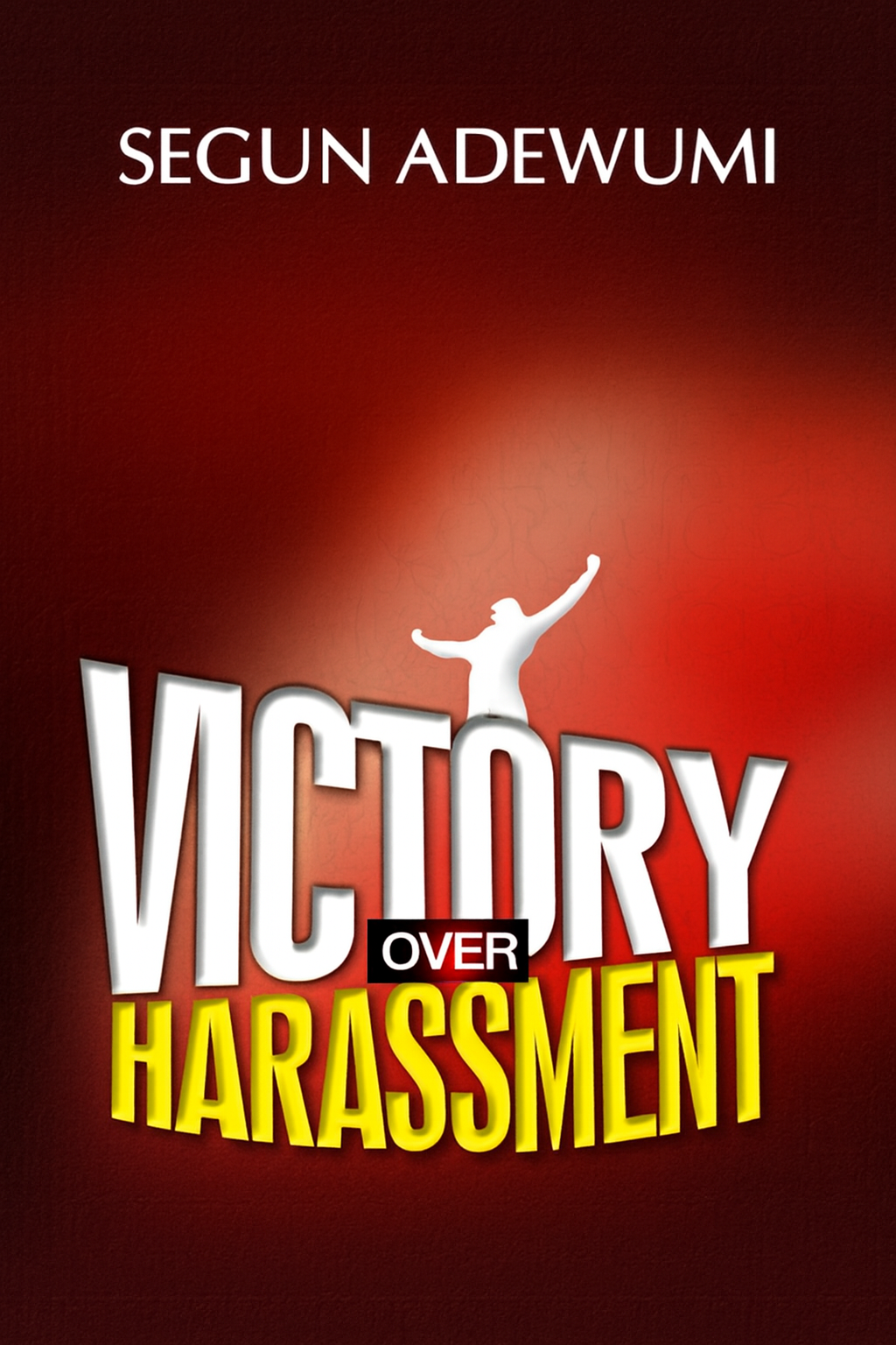 Victory Over Harassment